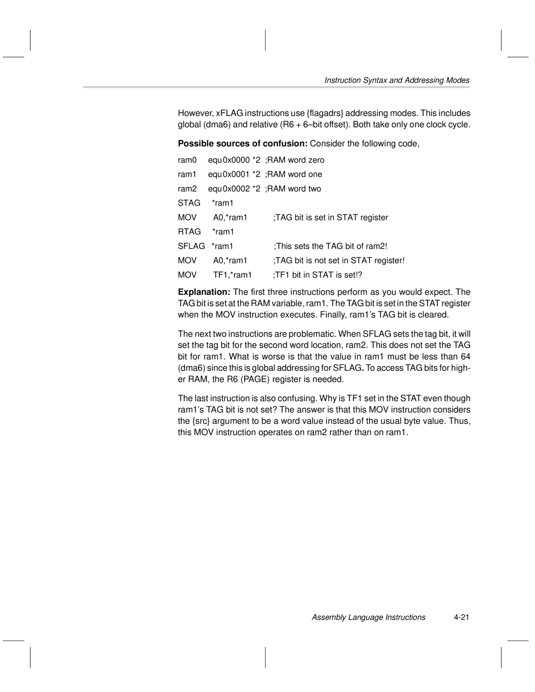 Texas Instruments MSP50C6xx Possible sources of confusion Consider the following code, TF1,*ram1 TF1 bit in Stat is set!? 