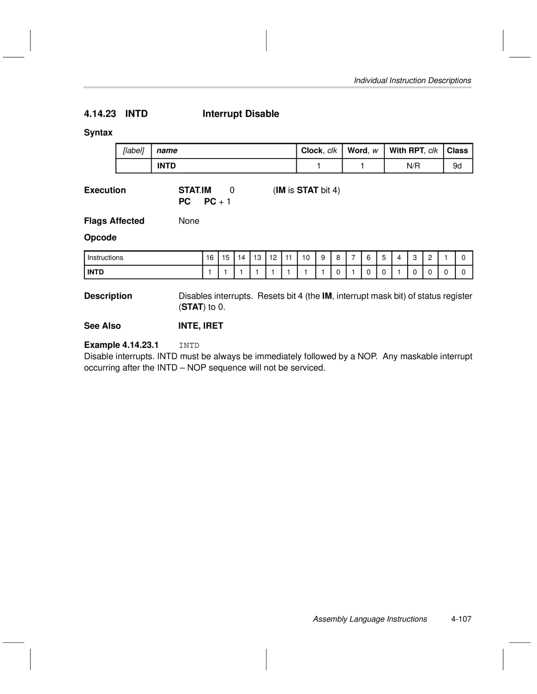 Texas Instruments MSP50C6xx Intd Interrupt Disable, Stat.Im, IM is Stat bit PC PC + Flags Affected None Opcode, INTE, Iret 