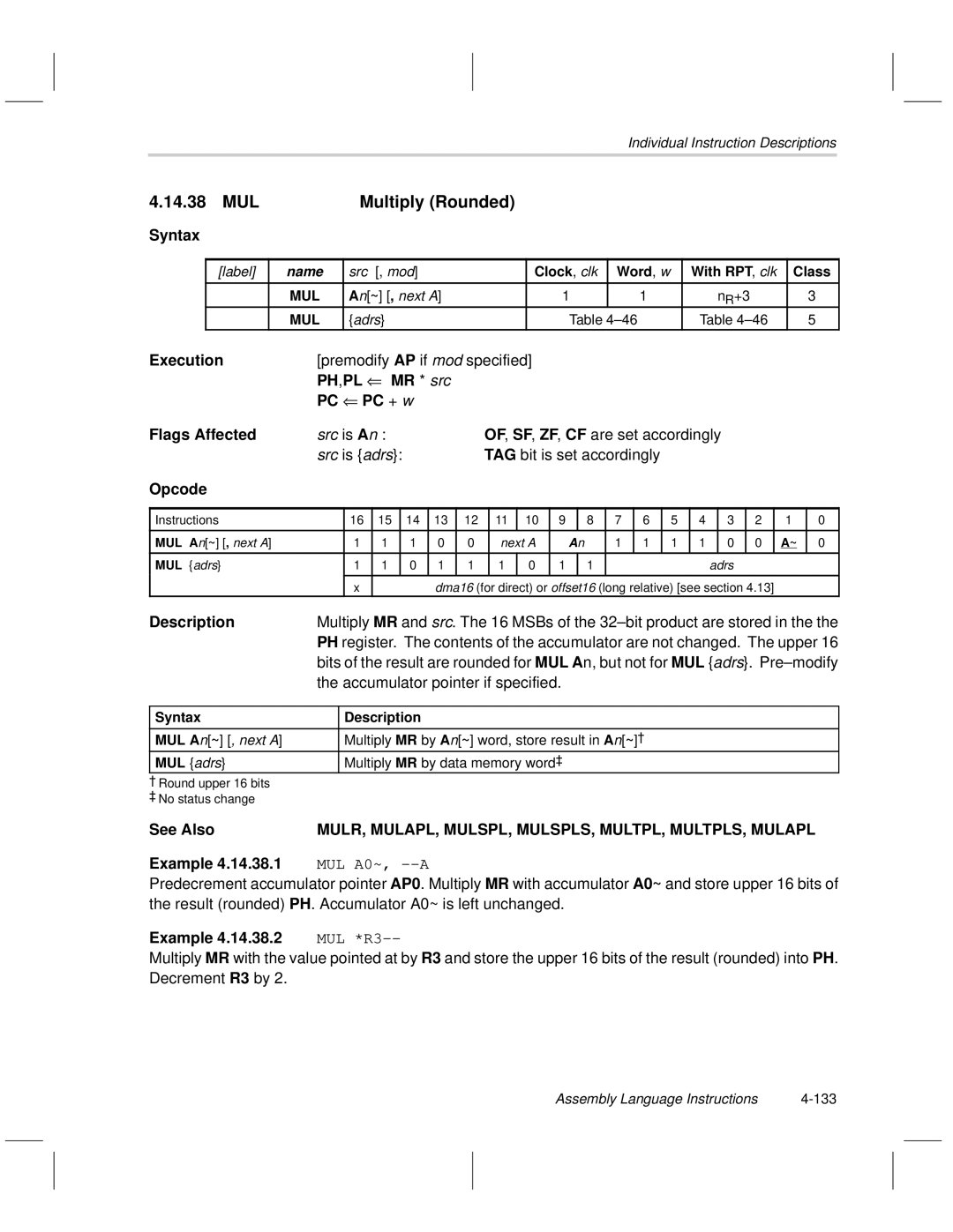 Texas Instruments MSP50C6xx MUL Multiply Rounded, MR * src PC PC + w Flags Affected, Accumulator pointer if specified 