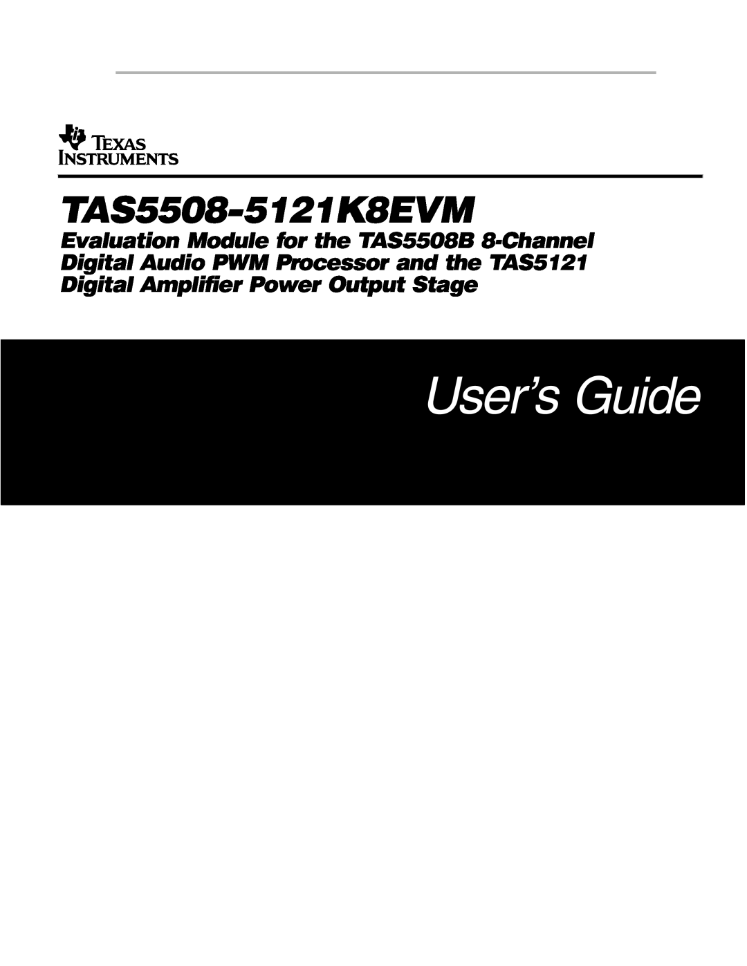 Texas Instruments TAS5121, TAS5508-5121K8EVM manual User’s Guide, TAS5508−5121K8EVM 