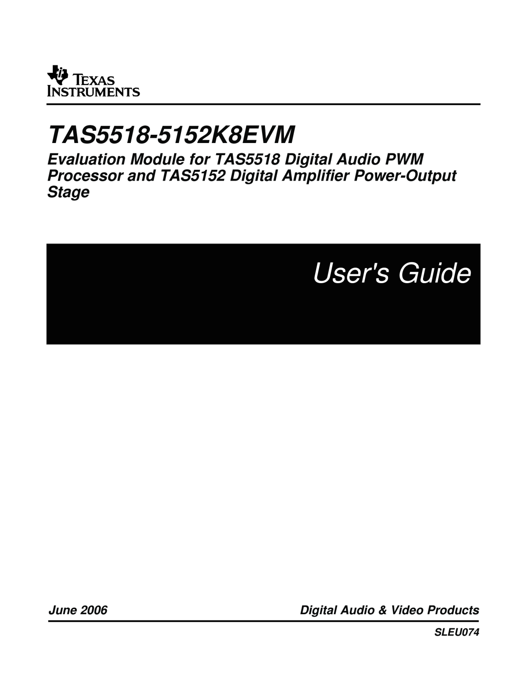 Texas Instruments manual Users Guide, TAS5518-5152K8EVM, June, Digital Audio & Video Products, SLEU074 
