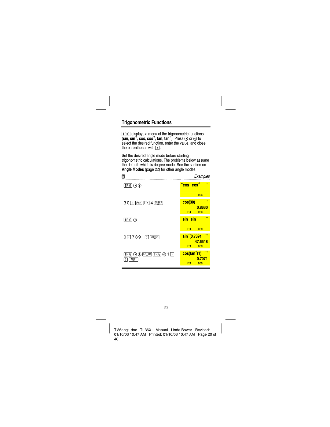 Texas Instruments TI-36X manual Trigonometric Functions, O%t4 Cos30, I7 3 9 1 OV Sin 0.7391 Þß 