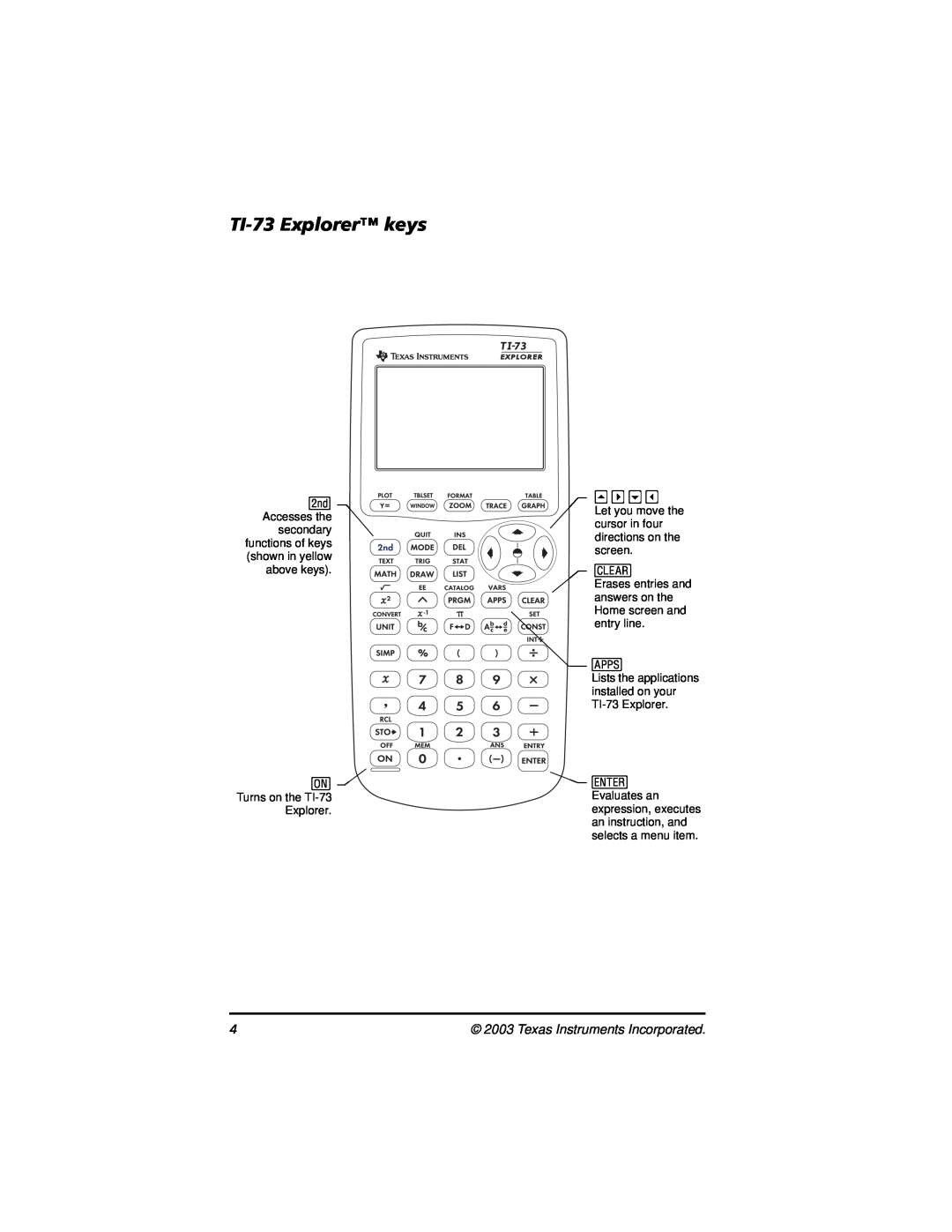 Texas Instruments CBL 2 manual TI-73 Explorer keys, Texas Instruments Incorporated, Turns on the TI-73 Explorer 