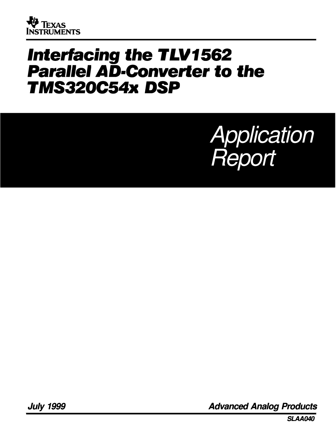 Texas Instruments TLV1562 manual July, SLAA040, Application Report, Advanced Analog Products 