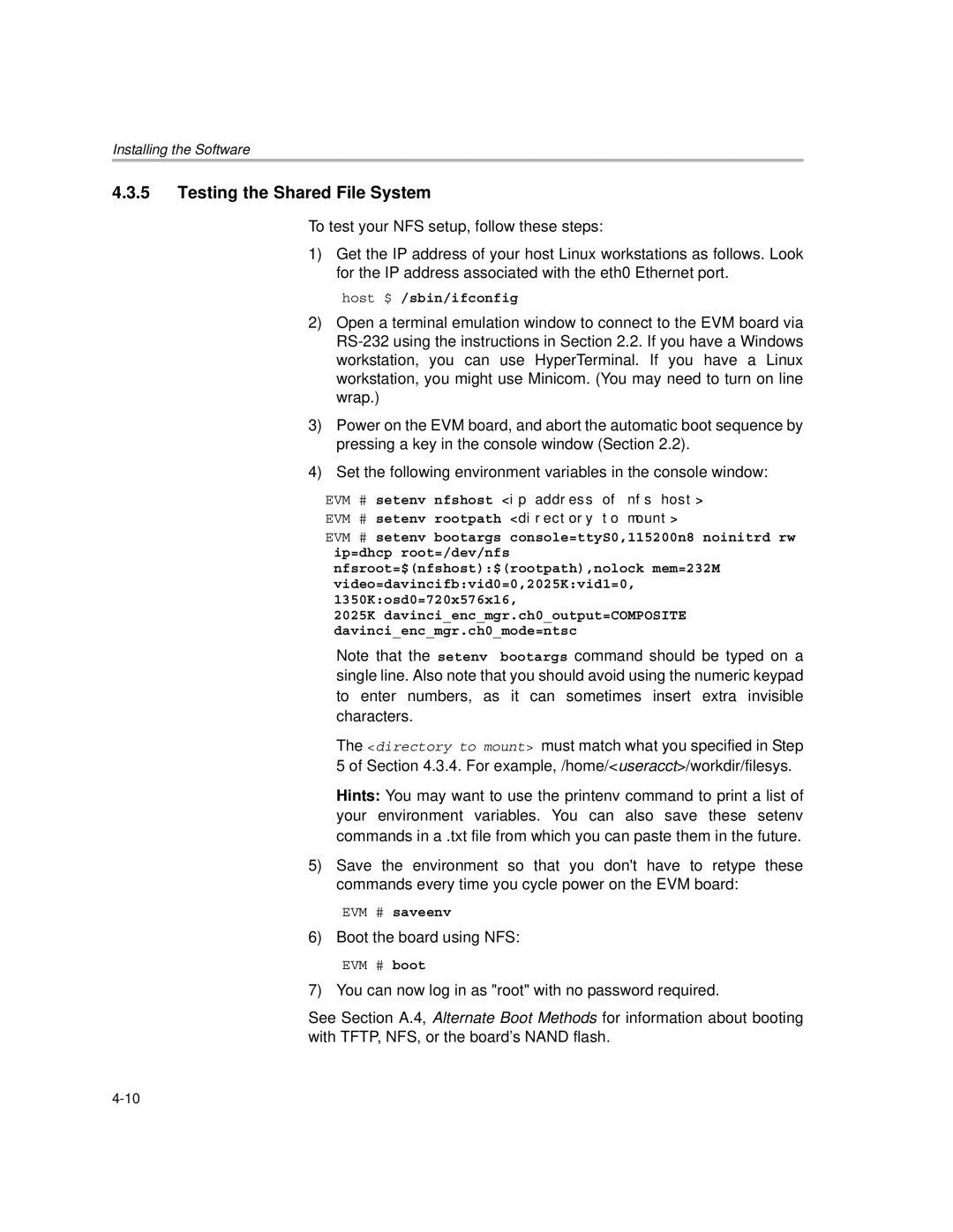 Texas Instruments TMS320DM357 DVEVM v2.05 Testing the Shared File System, EVM # setenv nfshost ip address of nfs host 