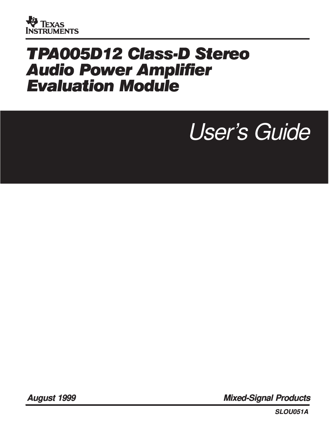 Texas Instruments manual Users Guide, TPA005D12 ClassD Stereo Audio Power Amplifier, Evaluation Module, August 