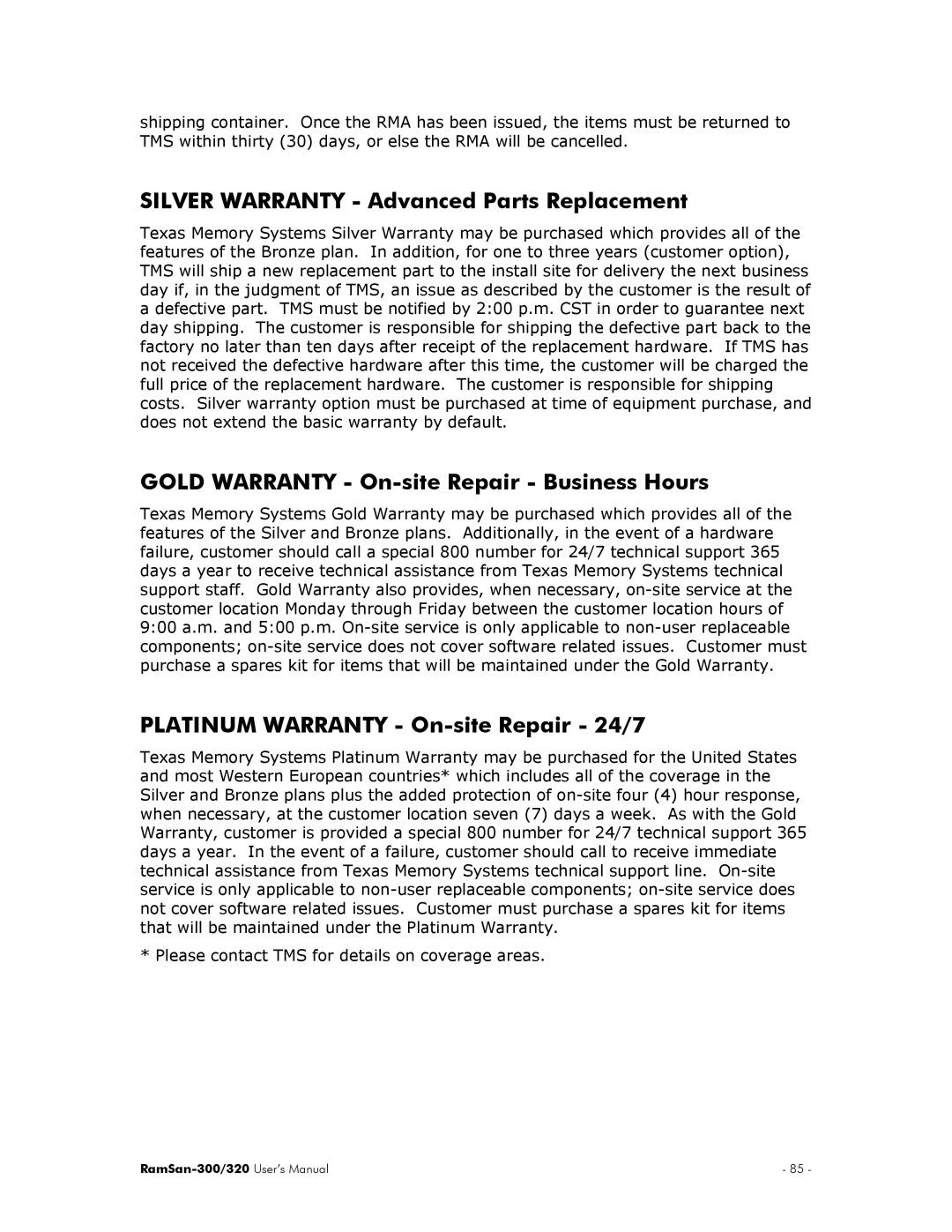 Texas Memory Systems RamSan-300/320 Silver Warranty Advanced Parts Replacement, Platinum Warranty On-site Repair 24/7 