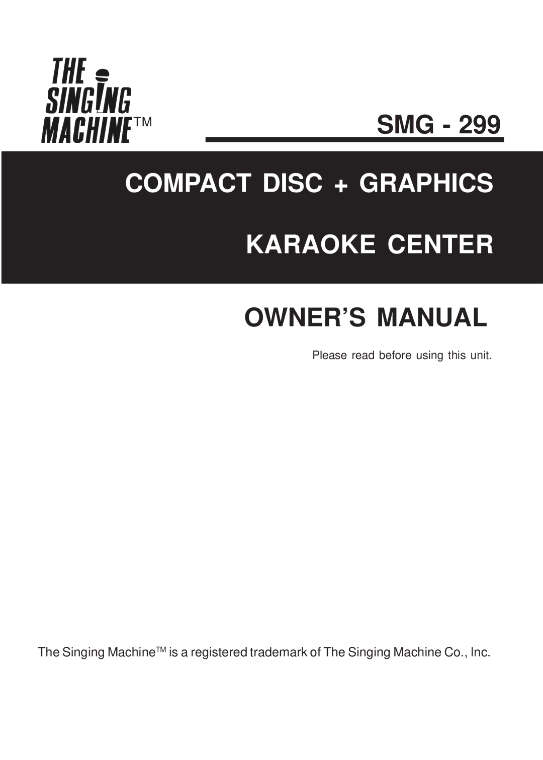 The Singing Machine SMG - 299 owner manual Compact Disc + Graphics Karaoke Center 