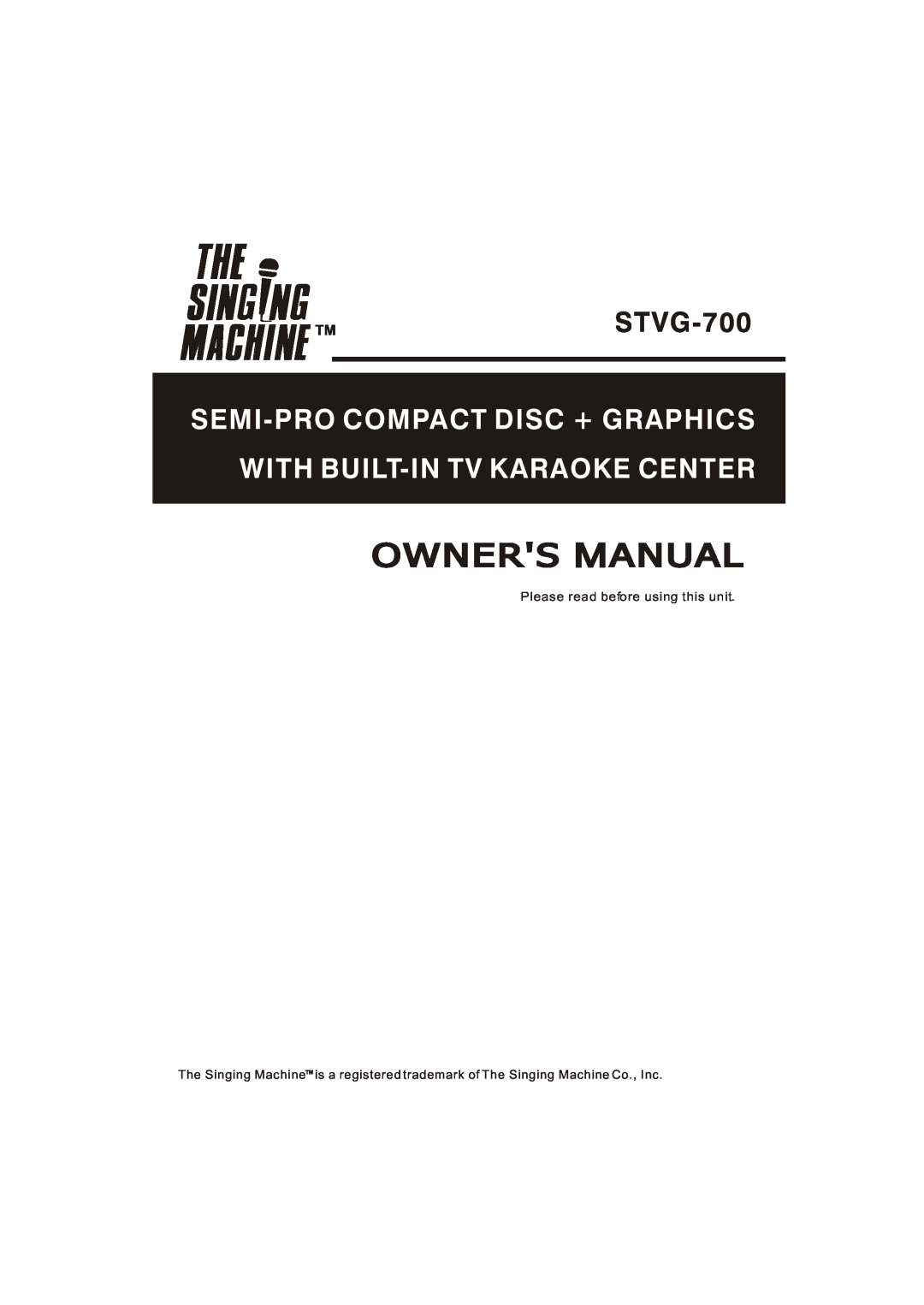 The Singing Machine STVG-700 manual Please read before using this unit 
