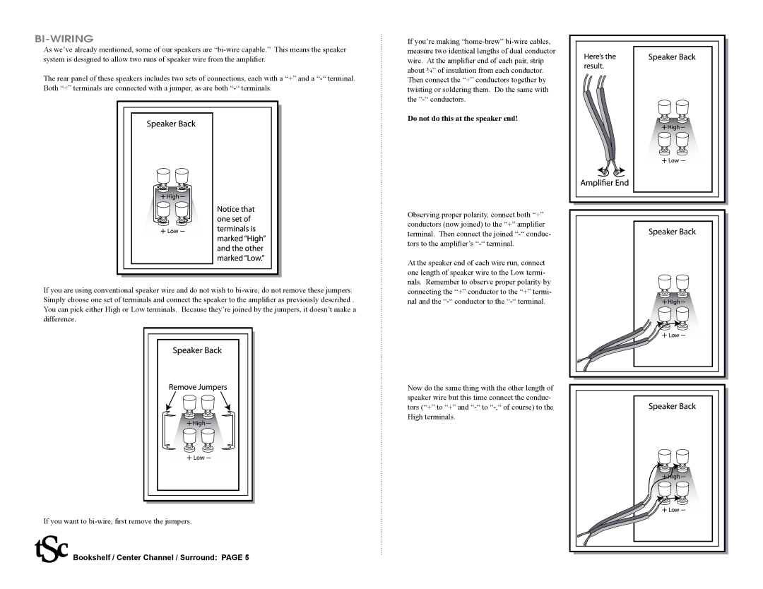 The Speaker Company bookshelf/center channel/surround speakers user manual Bi-wiring, Do not do this at the speaker end 