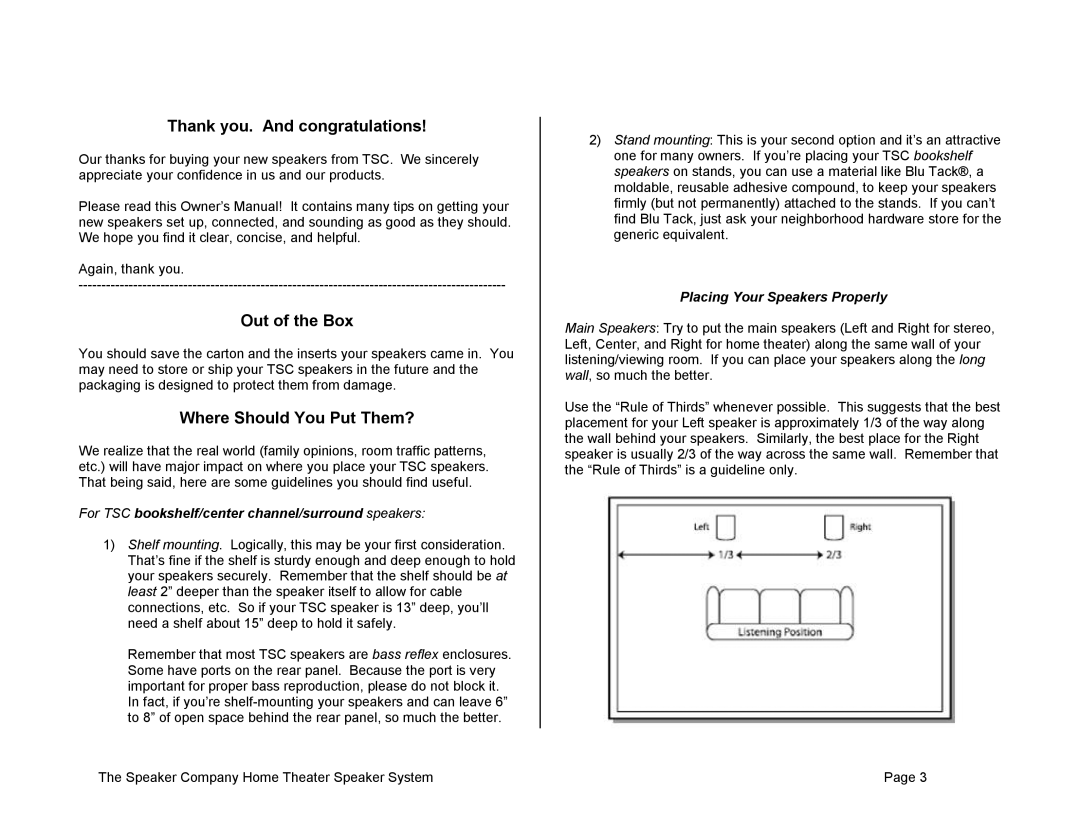 The Speaker Company Home Theater Speaker manual Thank you. And congratulations, Out of the Box, Where Should You Put Them? 