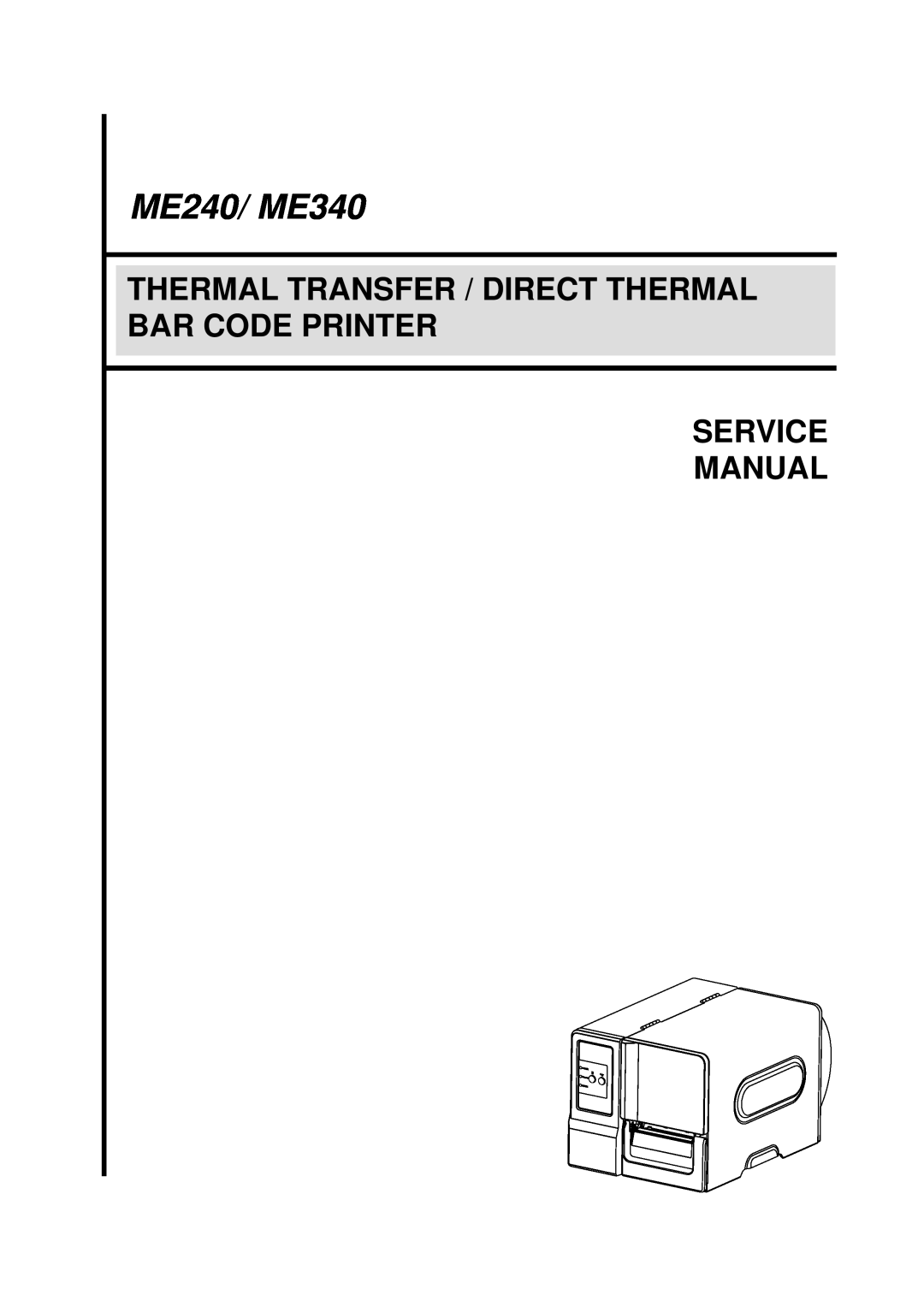 The Speaker Company me240 manual ME240/ ME340, Thermal Transfer / Direct Thermal Bar Code Printer Service Manual 
