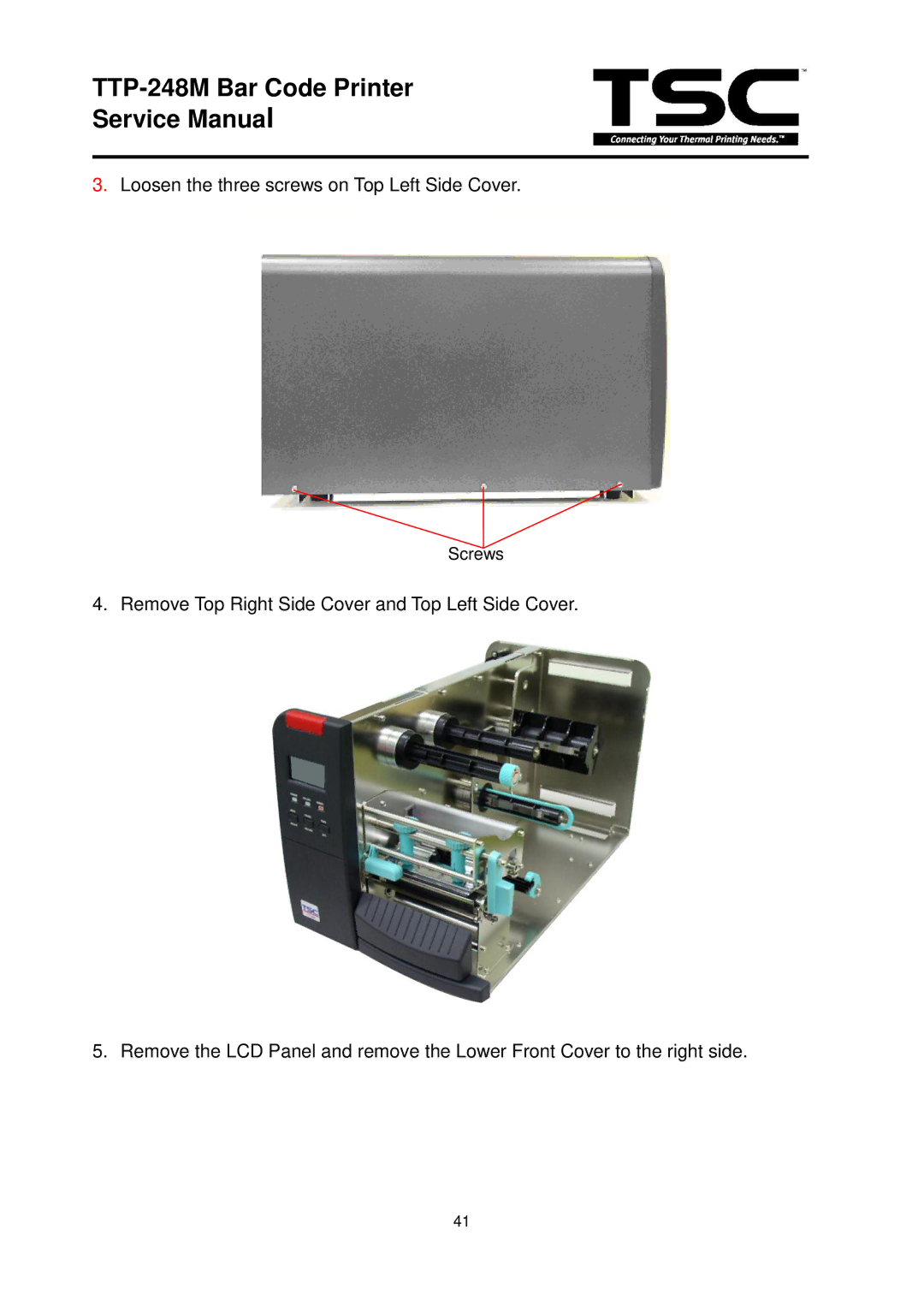 The Speaker Company TTP 248M service manual Loosen the three screws on Top Left Side Cover 