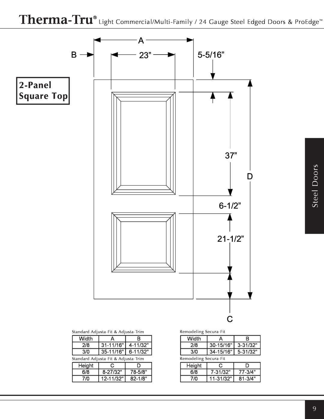 Therma-Tru Light Commercial/Multi-Family / 22 & 24 Gauge Steel Edged Door PanelSquare Top, 5-5/16” 37” D 6-1/2” 21-1/2” 
