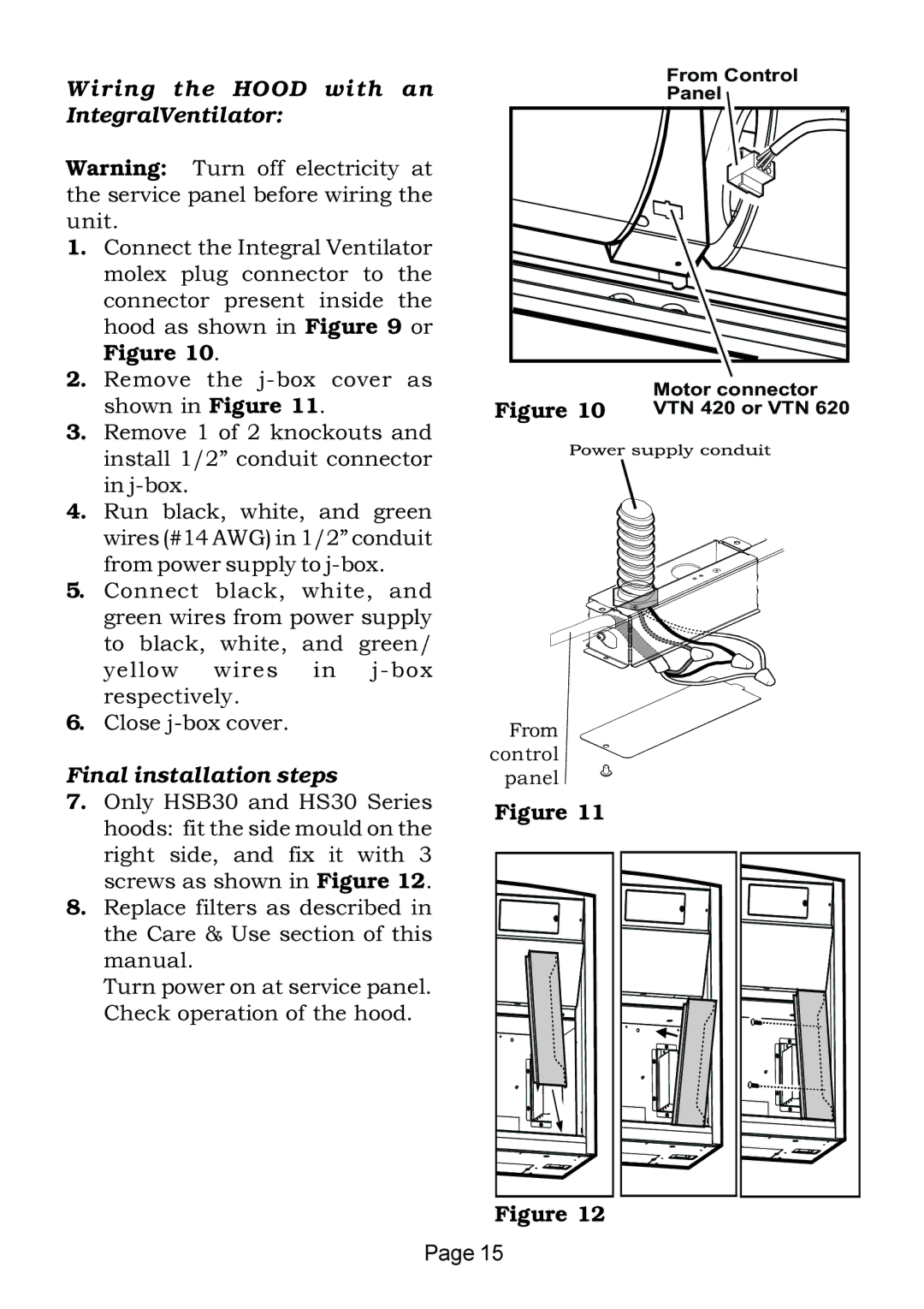 Thermador HS-HST-HSB Wiring the Hood with an IntegralVentilator, Remove the j-box cover as shown in Figure 