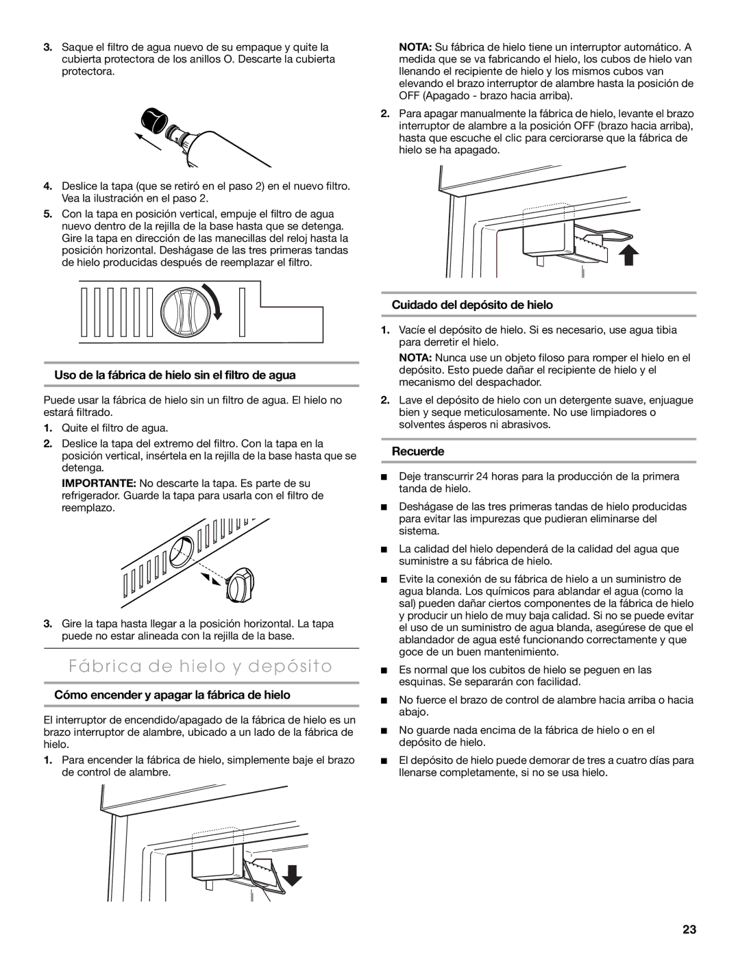 Thermador KBULT3665E, KBURT3675E Fábrica de hielo y depósito, Uso de la fábrica de hielo sin el filtro de agua, Recuerde 