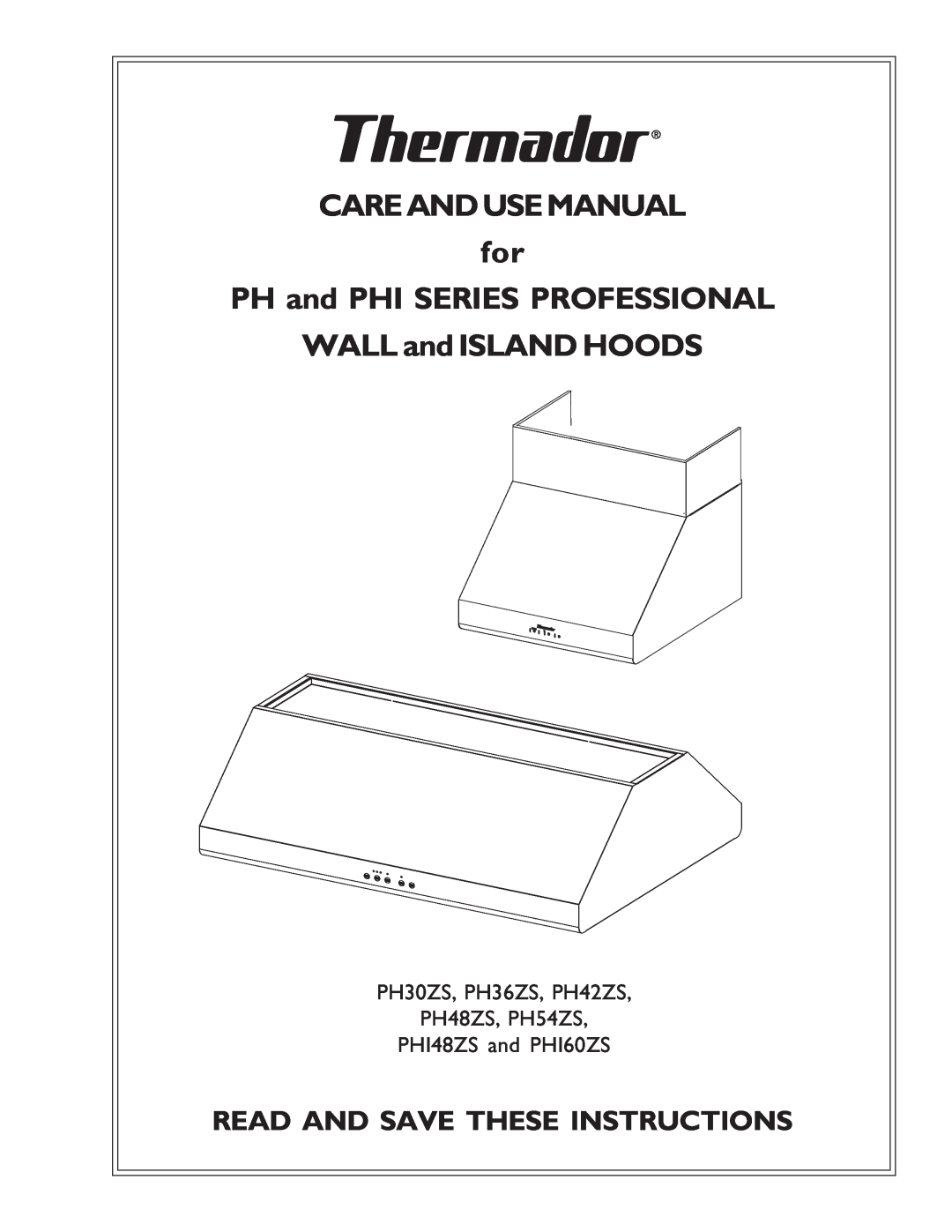 Thermador PH30ZS, PH36ZS, PH42ZS, PH48ZS, PH54ZS, PHI48ZS, PHI60ZS manual Read And Save These Instructions 