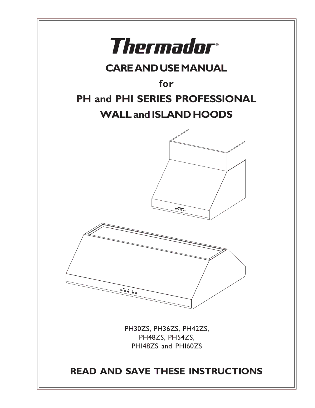 Thermador PHI48ZS, PHI60ZS, PH48ZS, PH36ZS, PH42ZS, PH54ZS manual Care and USE Manual, Read and Save These Instructions 