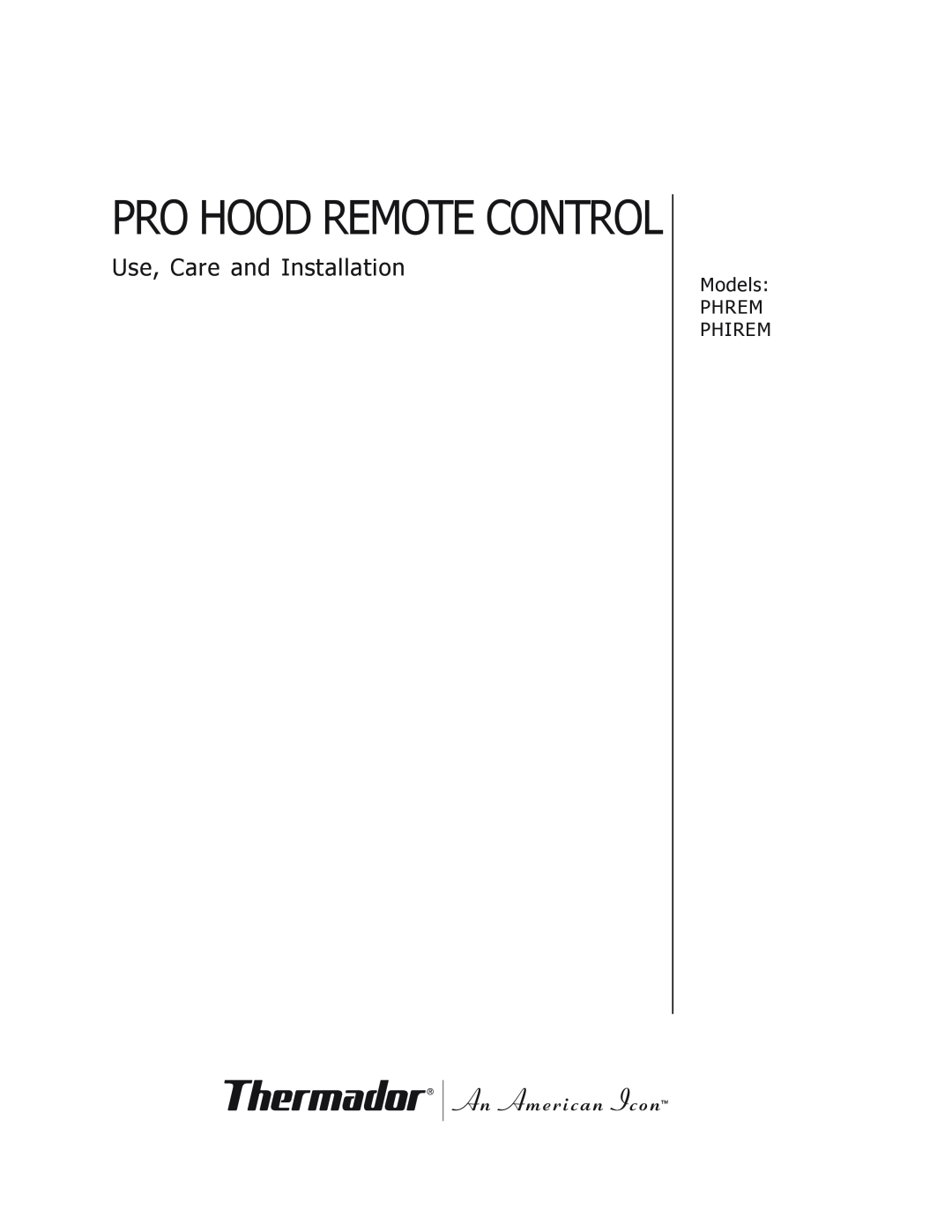 Thermador manual Pro Hood Remote Control, Use, Care and Installation, Models PHREM PHIREM 