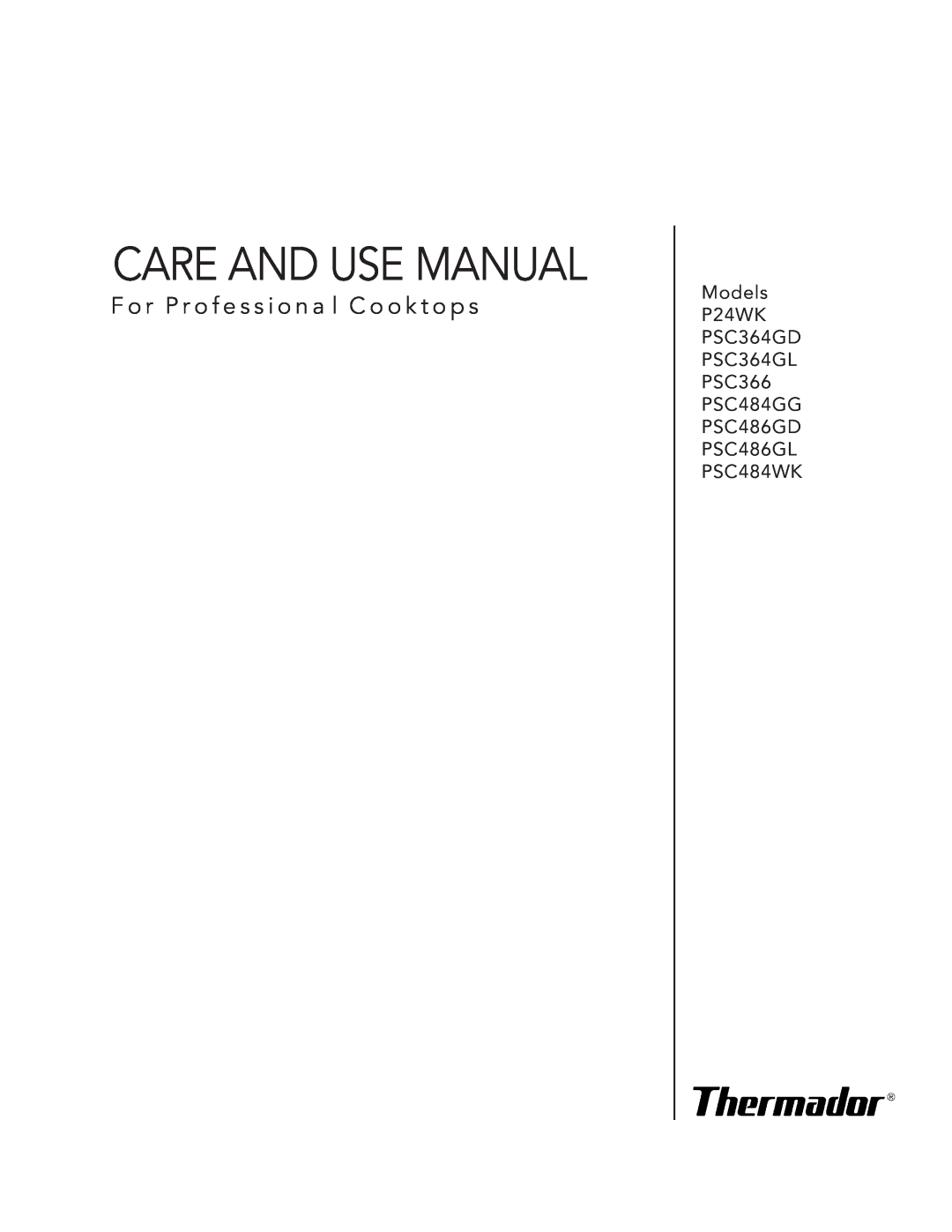 Thermador PSC364GD, PSC366, PSC484WK, PSC486GD manual Care And Use Manual, F o r P r o f e s s i o n a l C o o k t o p s 
