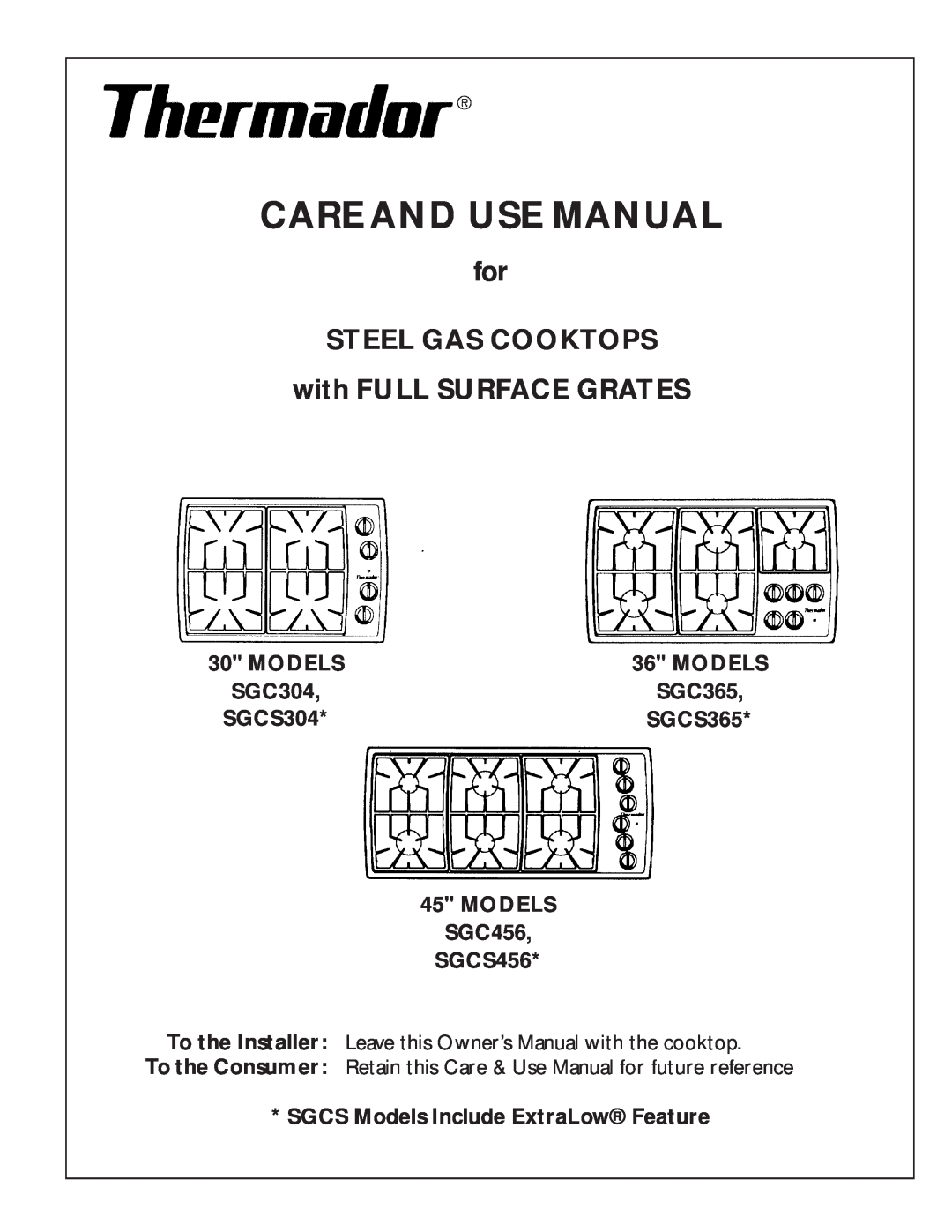 Thermador SGC456 owner manual Care And Use Manual, for STEEL GAS COOKTOPS with FULL SURFACE GRATES, Models, SGC304, SGC365 