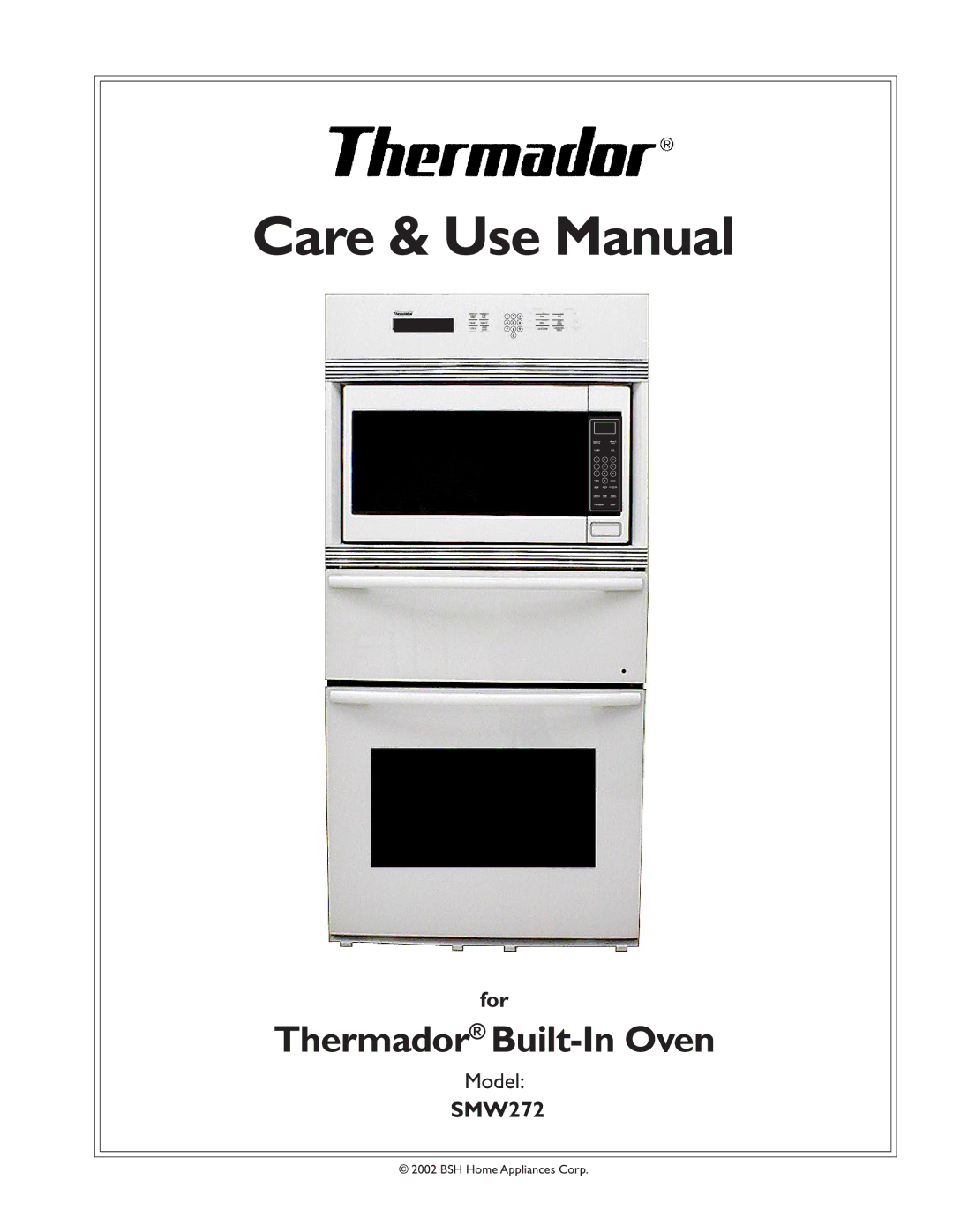 Thermador SMW272 manual Care & Use Manual, Thermador Built-In Oven 