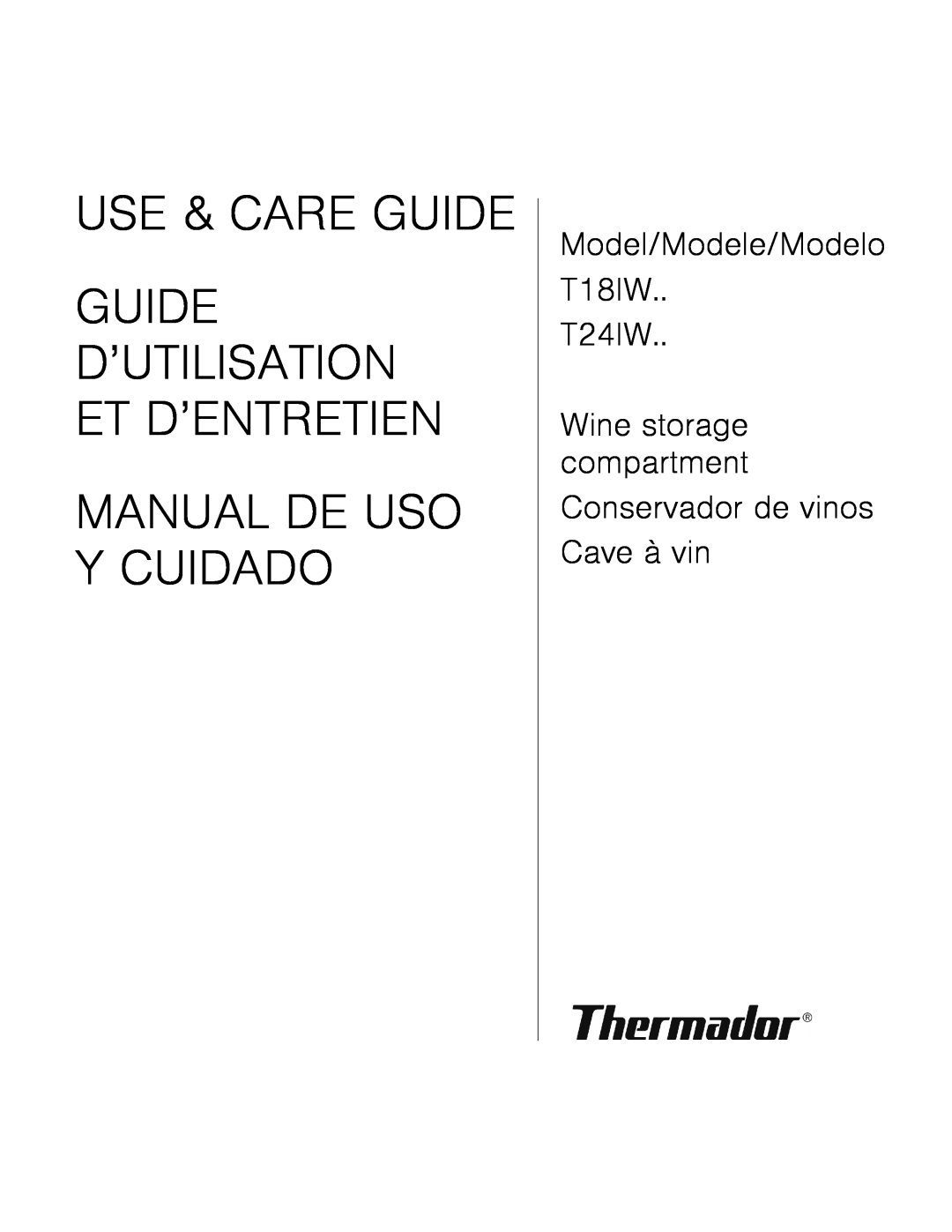 Thermador T18IW, T24IW manual Use & Care Guide, Manual De Uso Y Cuidado, Guide D’Utilisation Et D’Entretien 