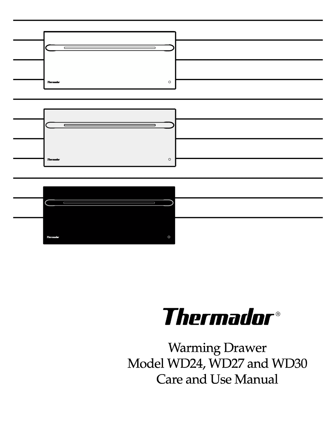 Thermador WD27, WD30 manual Warming Drawer Model WD24, WD27 and WD30 Care and Use Manual 
