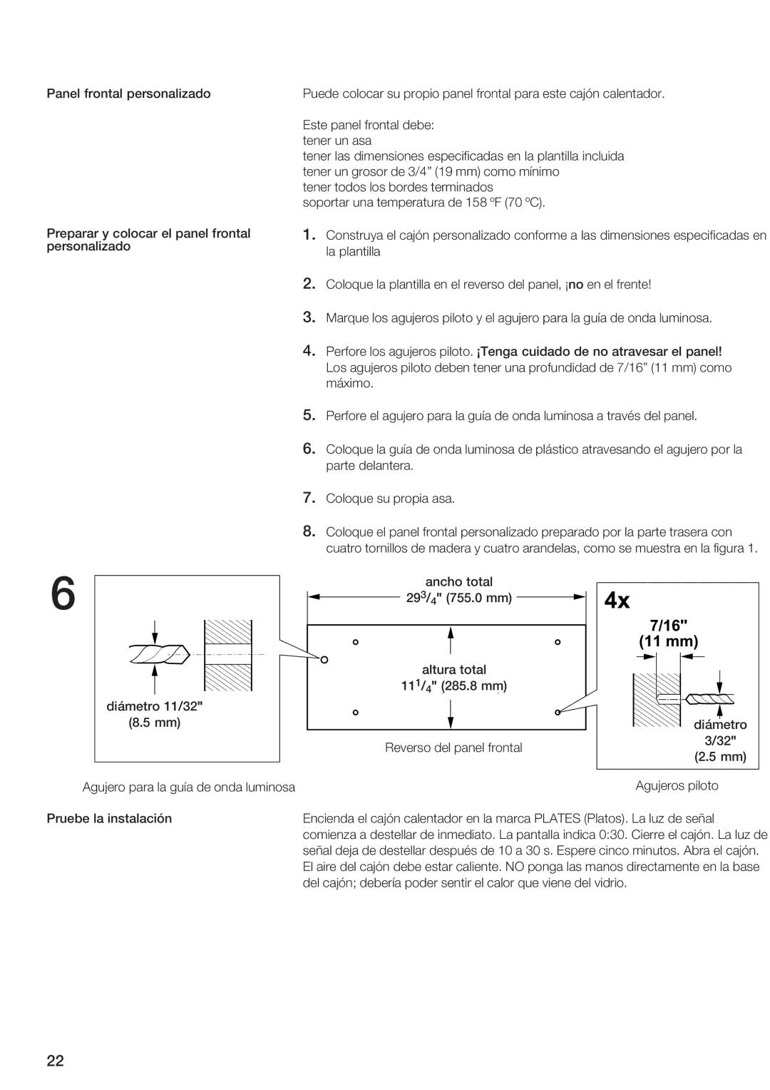 Thermador WDC30E manual Cuidado de no atravesar el panel 