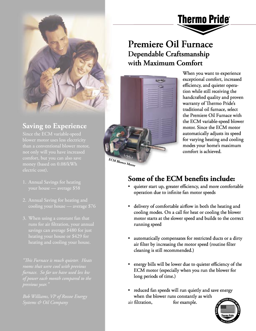 Thermo Products OH5-85...E warranty Some of the ECM beneﬁts include, Premiere Oil Furnace, Saving to Experience 