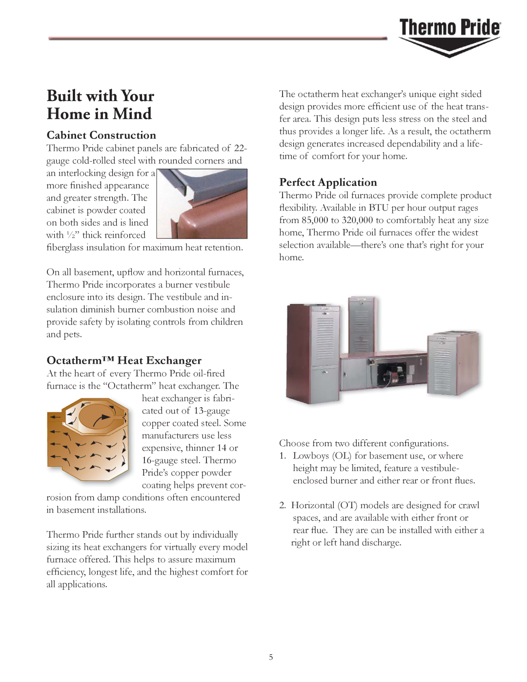 Thermo Products OL5-OL39 Built with Your Home in Mind, Cabinet Construction, Octatherm Heat Exchanger, Perfect Application 