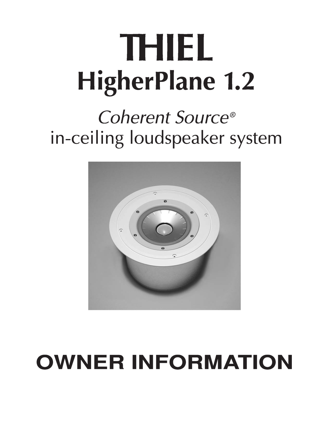 Thiel Audio Products 1.2 Coherent manual Thiel, HigherPlane, Owner Information, Coherent Source 