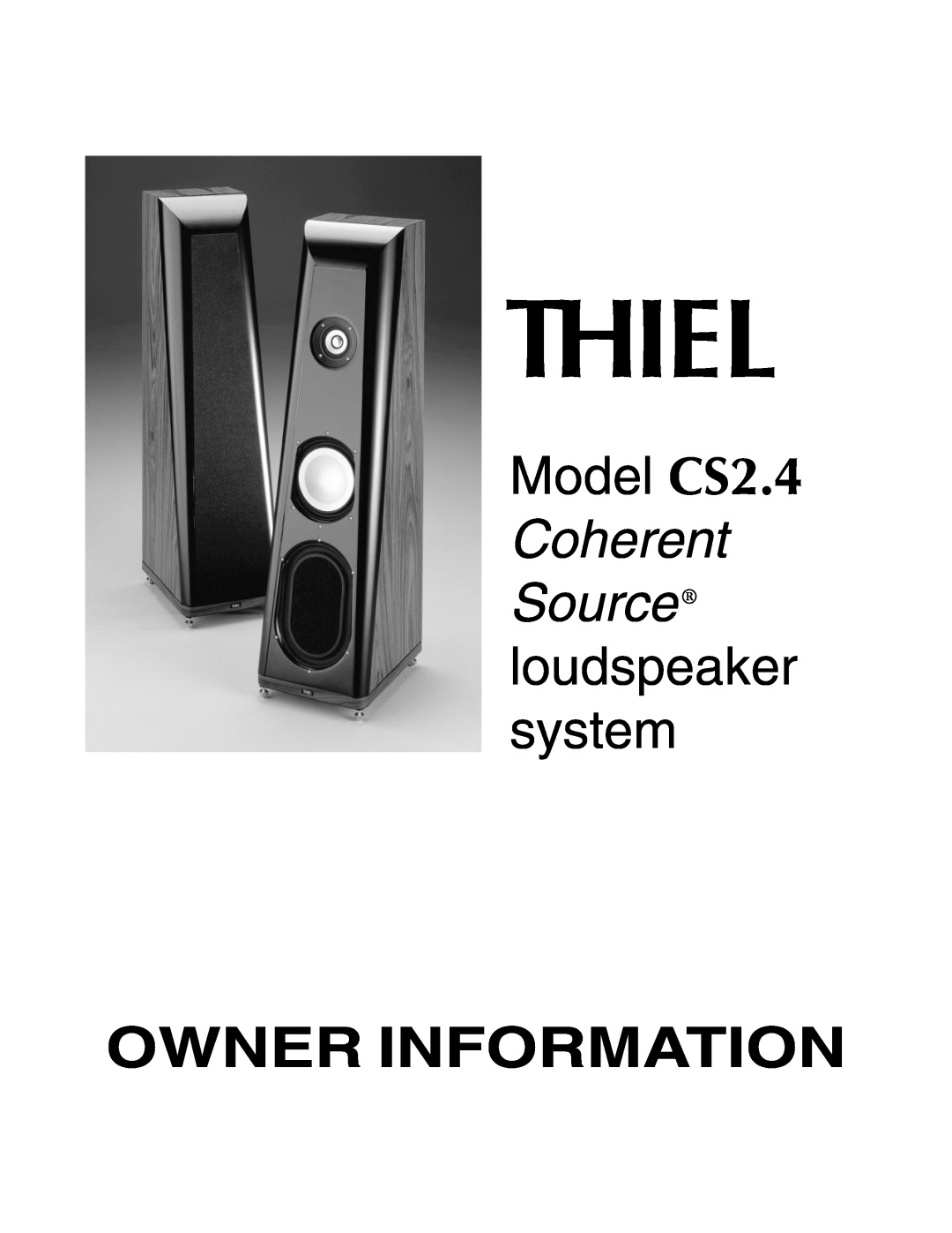 Thiel Audio Products manual Thiel, Owner Information, Model CS2.4 Coherent Source loudspeaker system 