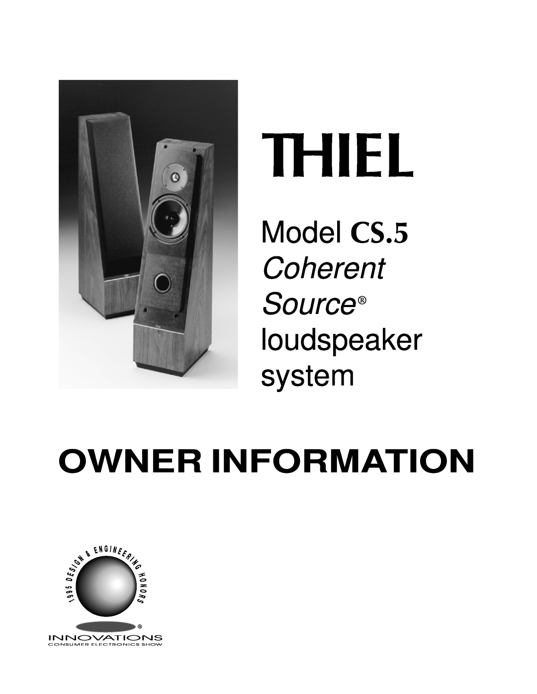 Thiel Audio Products manual Thiel, Owner Information, Model CS.5 Coherent Source loudspeaker system, Eri N G, O R S 