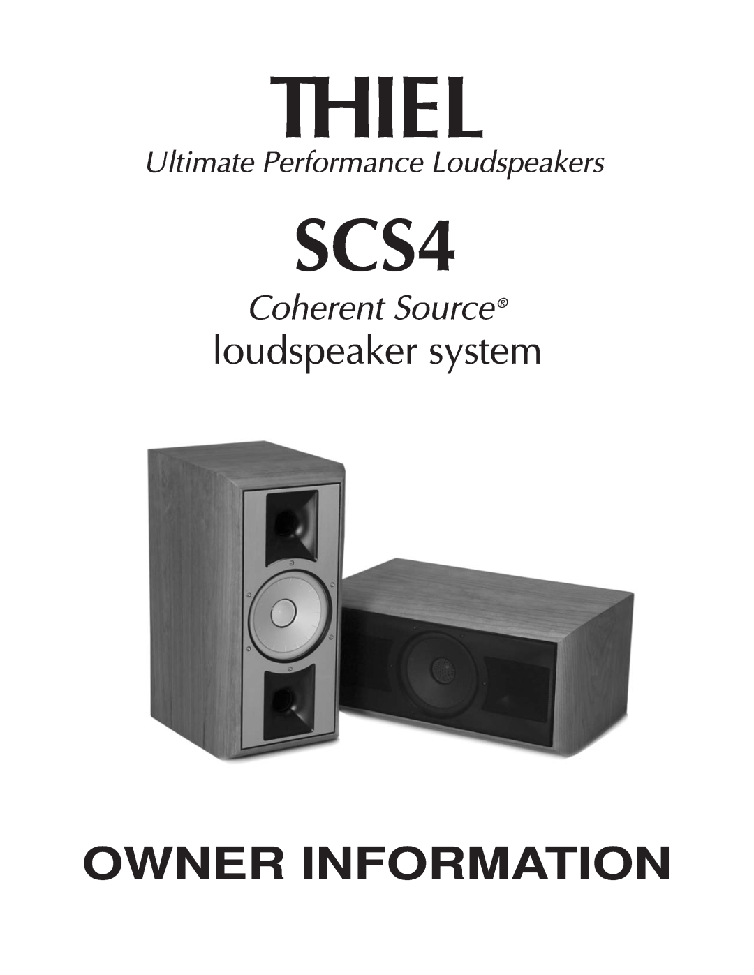 Thiel Audio Products SCS4 manual Thiel, Owner Information, loudspeaker system, Coherent Source 