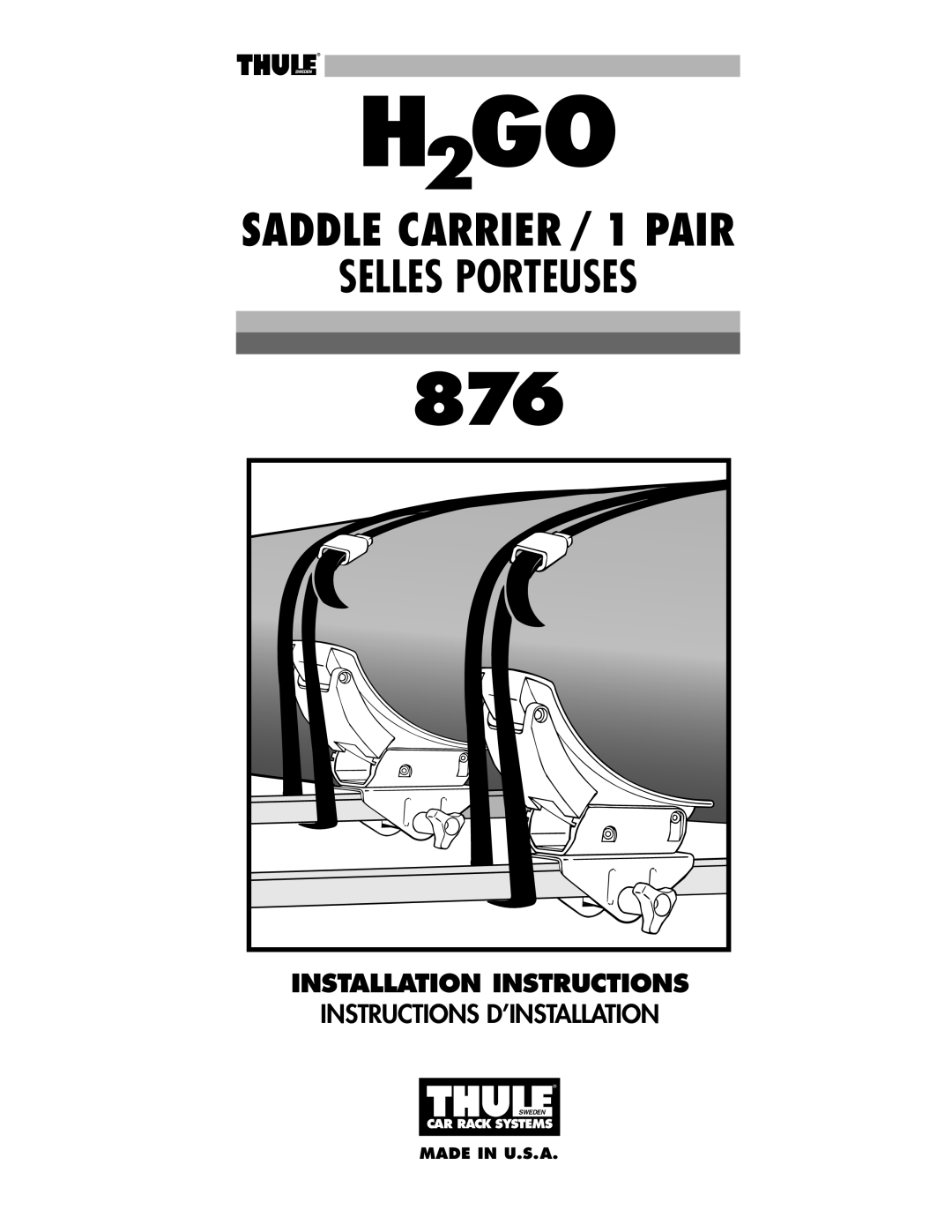Thule 876 installation instructions Made In U.S.A, H2GO, SADDLE CARRIER / 1 PAIR SELLES PORTEUSES, Car Rack Systems 