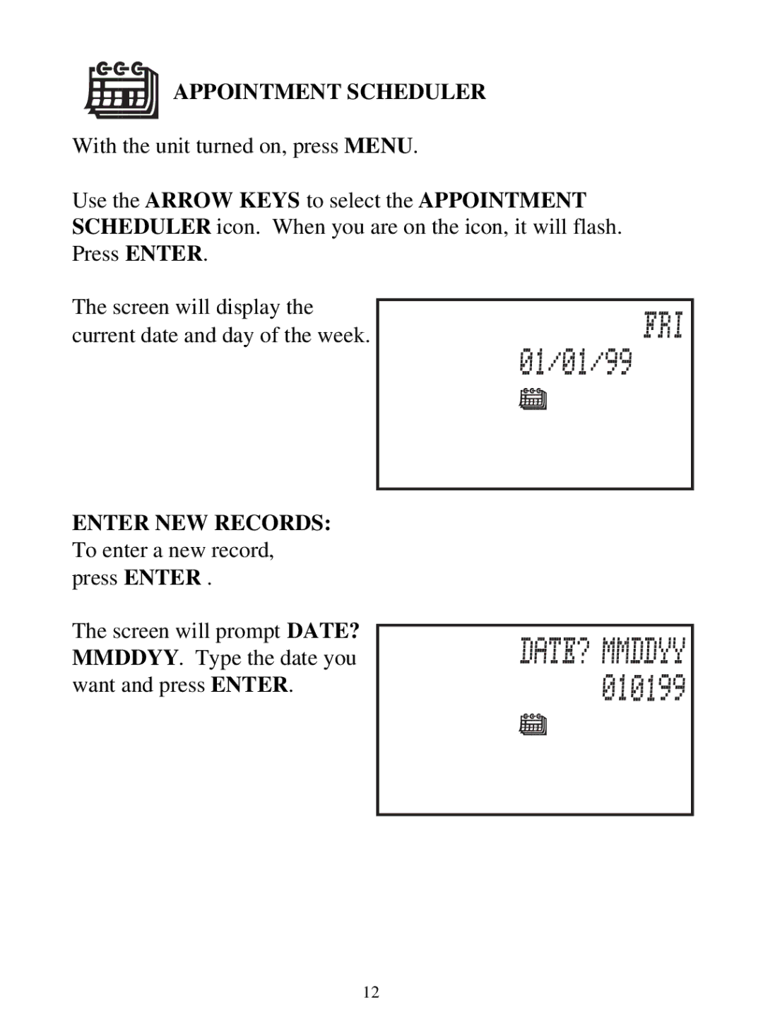 Tiger 71-555 warranty With the unit turned on, press Menu, Enter NEW Records, To enter a new record, press Enter 