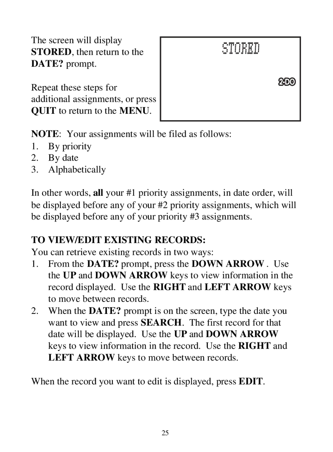 Tiger 71-555 warranty Screen will display STORED, then return to DATE? prompt, By priority By date Alphabetically 