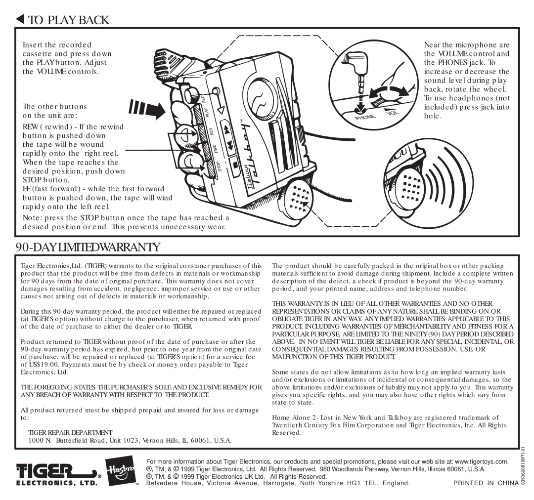 Tiger 83-506 manual To Play Back, DAY Limitedwarranty, Consequential Damages Resulting from POSSESSION, USE, or 