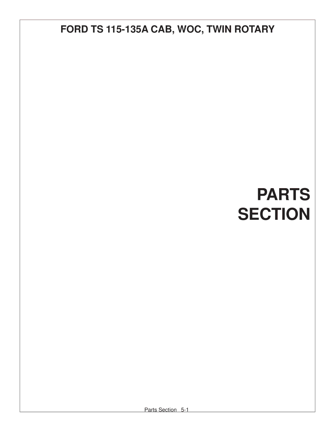 Tiger Products Co., Ltd 6020009 manual Parts Section, Ford TS 115-135A CAB, WOC, Twin Rotary 