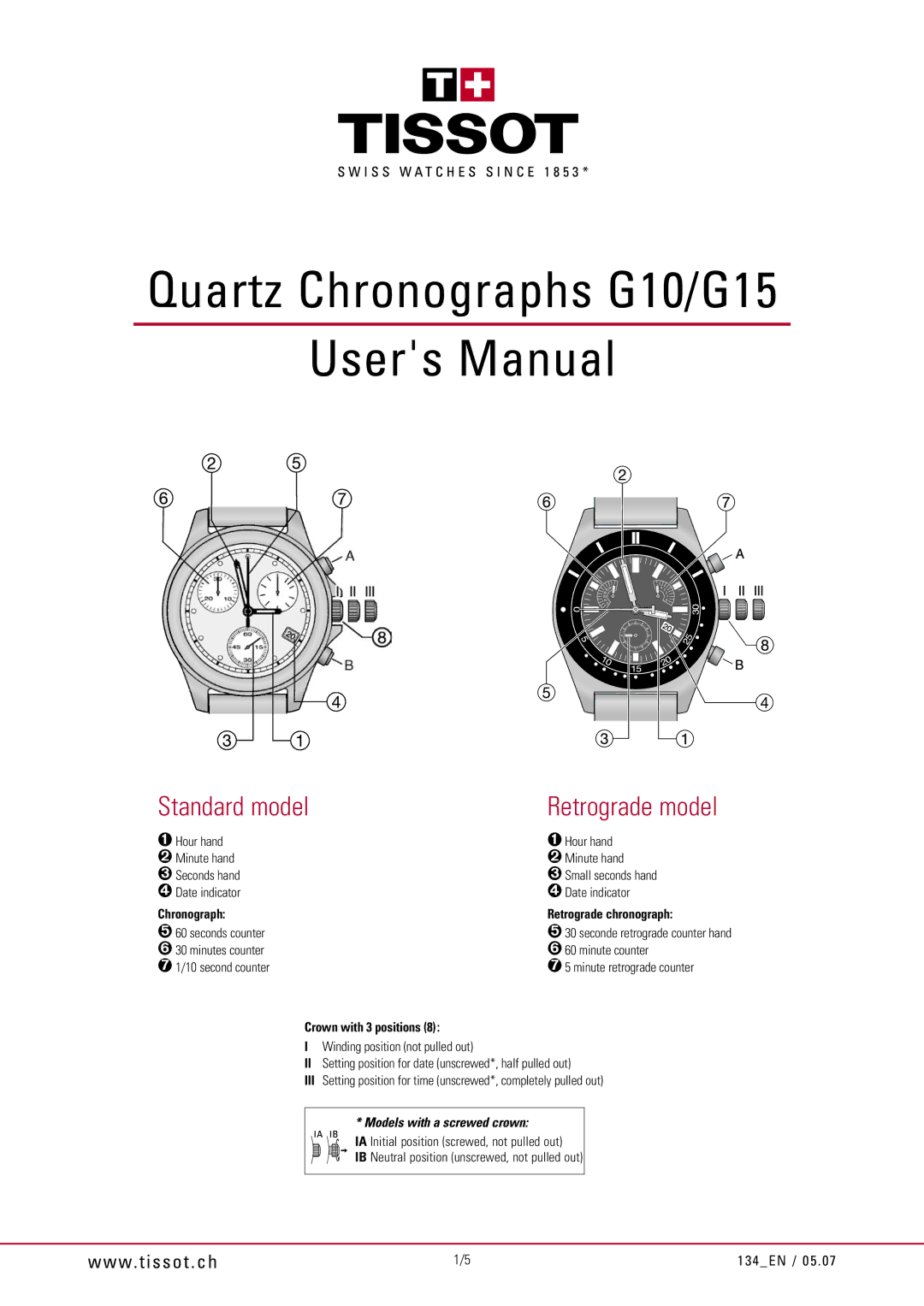 Tissot G10, G15 manual Standard model, Retrograde model, Chronograph Retrograde chronograph, Crown with 3 positions 