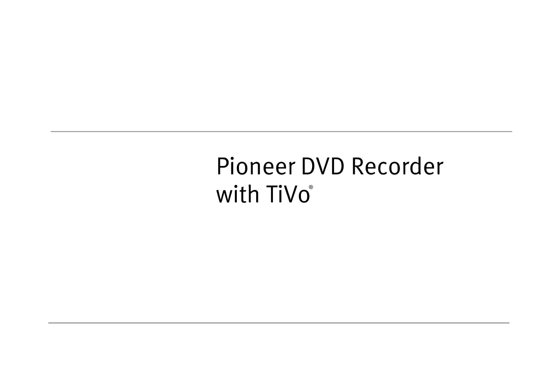 TiVo series 2 operating instructions Pioneer DVD Recorder with TiVo 