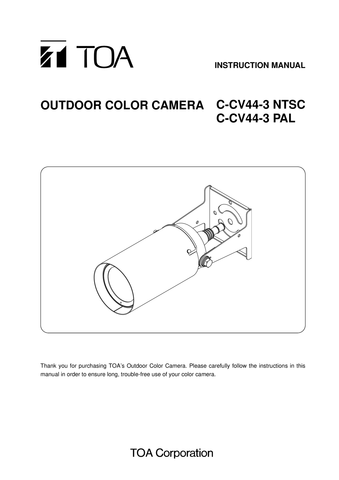 TOA Electronics C-CV44-3 NTSC instruction manual Outdoor Color Camera C-CV44-3 Ntsc C-CV44-3 PAL 