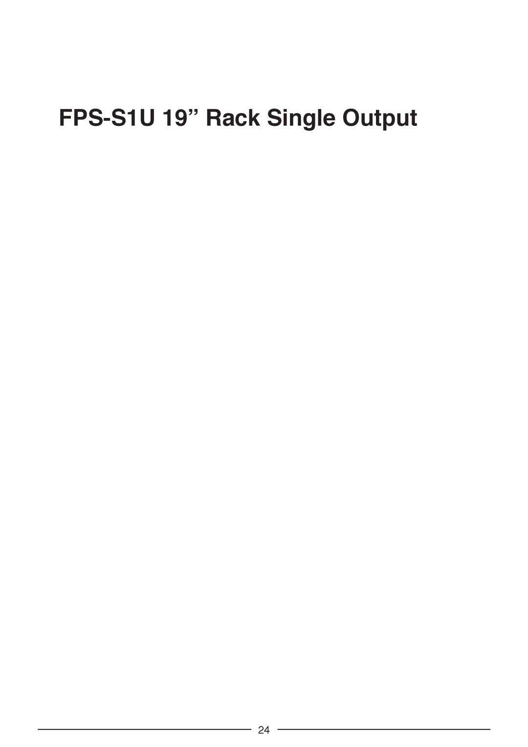 TOA Electronics FPS1000-24, FPS1000-12, FPS1000-32, FPS-T1U, FPS1000-48 instruction manual FPS-S1U 19 Rack Single Output 