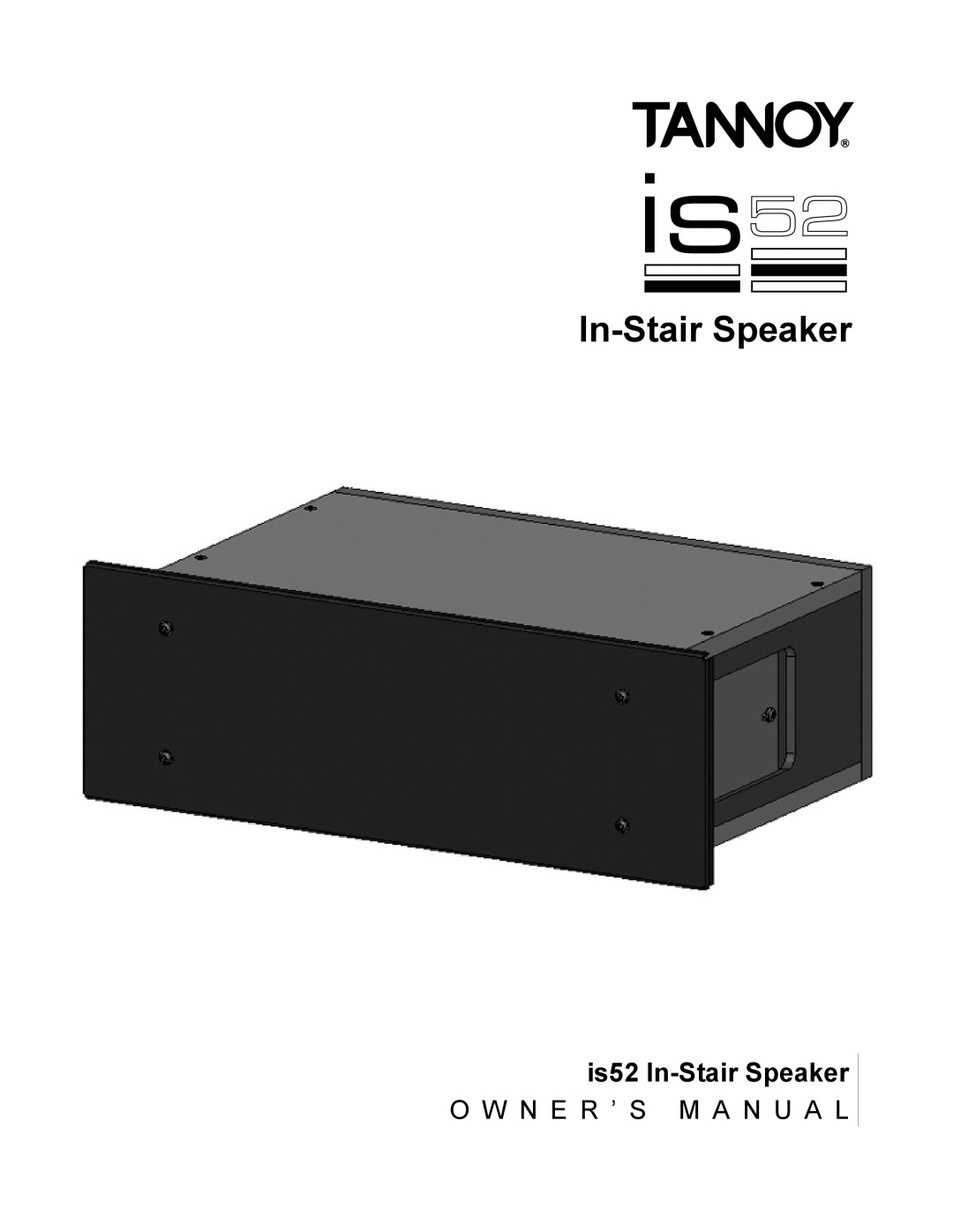 TOA Electronics IS52 owner manual is52 In-StairSpeaker, O W N E R ’ S M A N U A L 