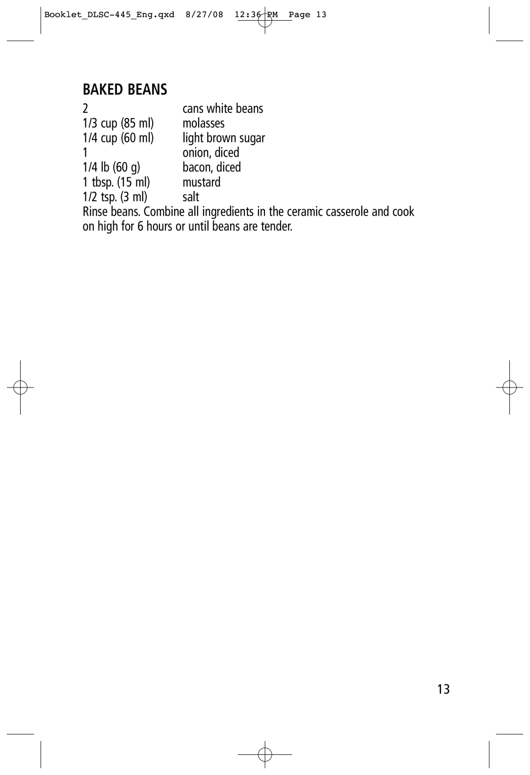 Toastess DLSC-445 manual Baked Beans, Cup 85 ml Molasses Cup 60 ml, Lb 60 g Bacon, diced Tbsp ml Mustard Tsp ml Salt 