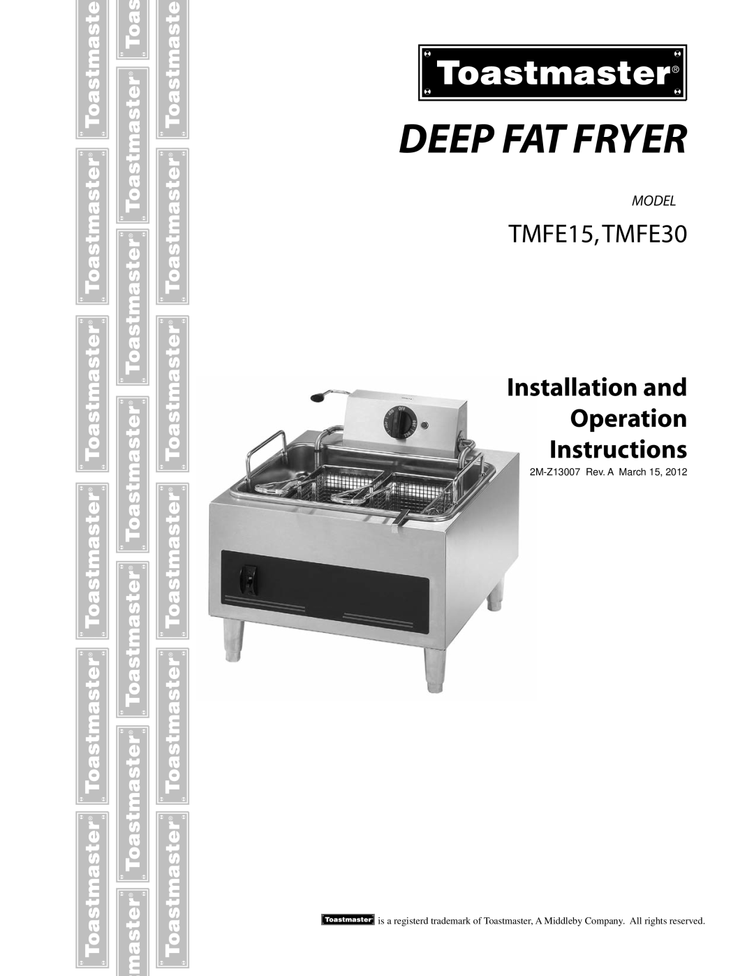 Toastmaster manual Deep Fat Fryer, TMFE15, TMFE30, Installation and Operation Instructions, Model 