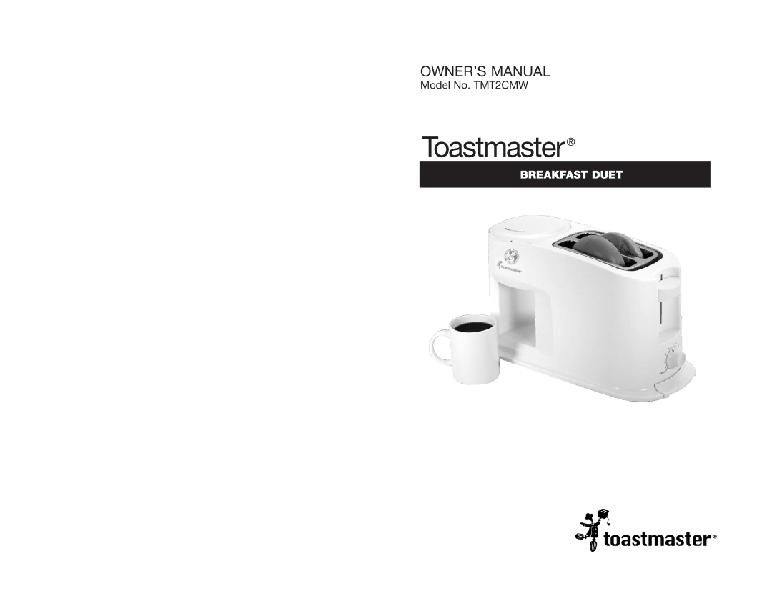 Toastmaster TMT2CMW owner manual Toastmaster 