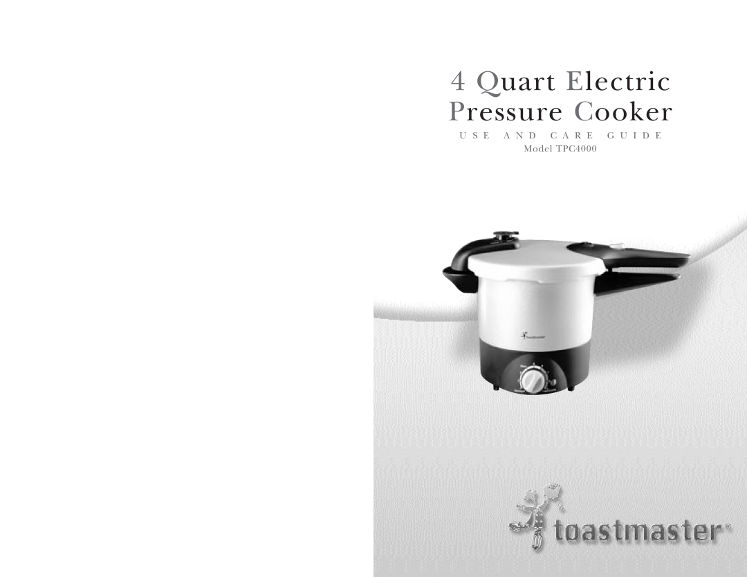 Toastmaster manual Quart Electric Pressure Cooker, U S E A N D C A R E G U I D E Model TPC4000 