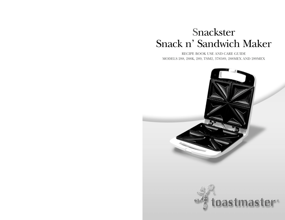 Toastmaster 289MEX, TSM2, 288K, 378589, 288MEX manual Snackster Snack n’ Sandwich Maker, Recipe Book Use And Care Guide 